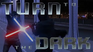 TURN TO THE DARK - Inception Bridge Lightsaber Duel