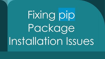Fixing pip Package Installation Issues