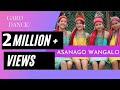 Asanango Wangalo | Jowash Marak | Garo Dance