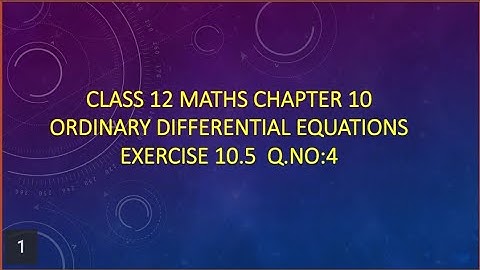 Class 12 Maths CHAPTER 10 – Ordinary Differential Equations Exercise 10.5 Q.No.1 TN New Syllabus