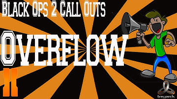 Overflow Black Ops 2 - Call Outs