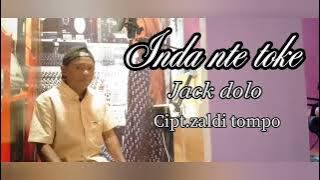 inda nte toke - vokal Jack dolo lagu Kaili terbaru / Cipt Zaldi Tompo
