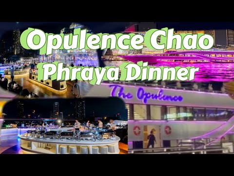 Opulence Luxury Chao Phraya Dinner Cruise in Bangkok #travelvlog