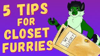 5 Tips for Active Closet Furries!