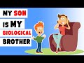 Can&#39;t Believe That My Son Is My BIOLOGICAL BROTHER| Animated Story