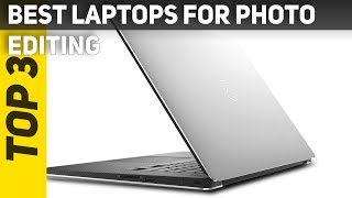 3 Best Laptops For Photo Editing 2021?