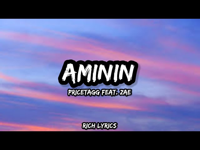 Aminin - Pricetagg Feat. Zae (Lyrics) class=