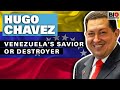 Hugo Chavez: Venezuela’s Savior or Destroyer