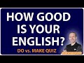 DO vs. MAKE Quiz - How good is your English? - LIVE English Lesson