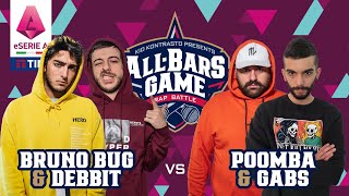 Debbit \& Bruno Bug Vs Gabs \& Poomba (ALL BARS GAME x  E-serie A Tim)