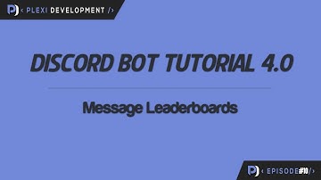 Discord Bot Tutorial: Message Leaderboards [ep. 10]