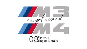 Engine Details. M3 and M4 - explained, Episode 08.