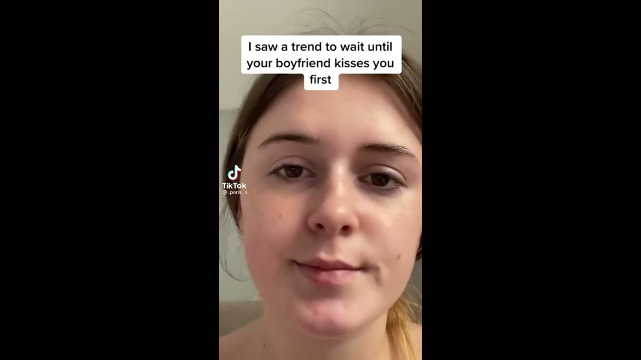 I Did The Wait Until Your Boyfriend Kisses You First Trend Tiktok Paris X