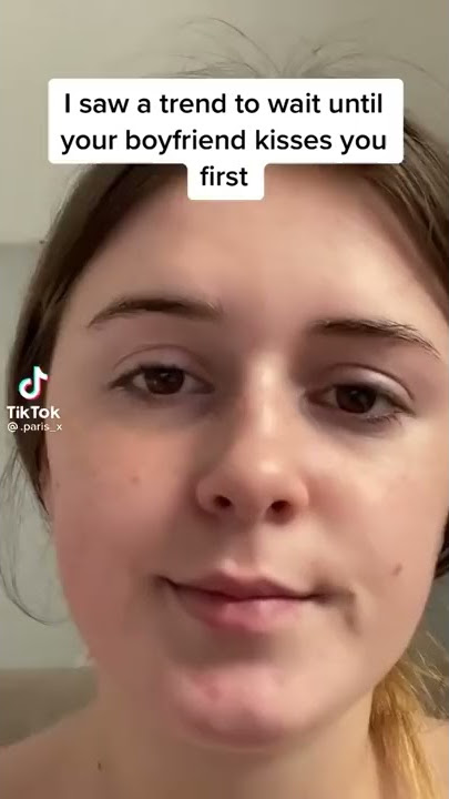 I Did The ‘Wait Until Your Boyfriend Kisses You First’ Trend Tiktok: .paris_x