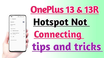 OnePlus 13 & 13R Hotspot Not Working Connecting Problem Solution Tips And Tricks