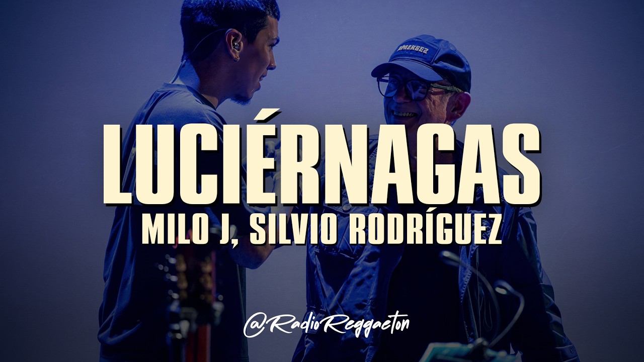 Milo J, Silvio Rodríguez - Luciérnagas (LETRA)