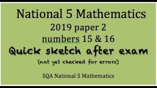 2019 SQA Nat 5 Maths paper 2 nos 15 & 16 Quick Sketch