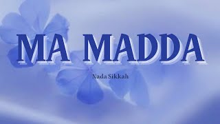 MA MADDA LIRIK || NADA SIKKAH COVER