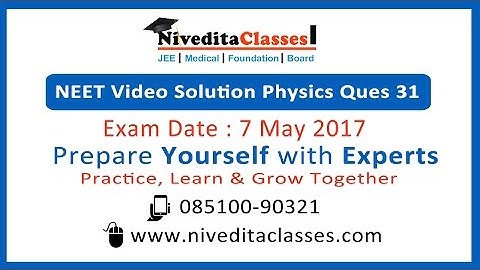 NEET 2017 Video Solutions - Physics Question No. 31 [Code A]