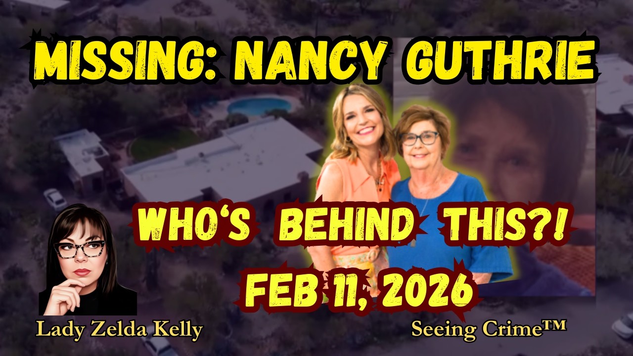 💥MISSING: NANCY GUTHRIE --WHO'S BEHIND THIS?!