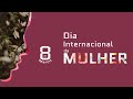 8 de Março Dia internacional da Mulher 2024