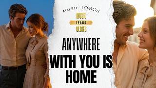 Download lagu 1960s Romantic Song – Anywhere With You Is Home | Vintage Love Melody