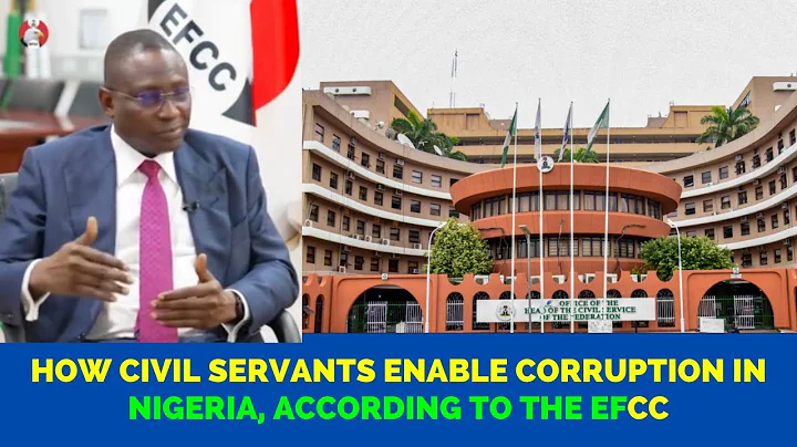 How Civil Servants Enable Corruption in Nigeria, According to the EFCC