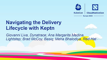 Navigating the Delivery Lifecycle with Keptn - Giovanni Liva, Ana Medina, Brad McCoy, Meha Bhalodiy