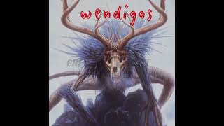 I love wendigos #wendigos