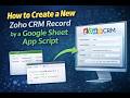 How to Create a New Zoho CRM Record by a Google Sheet App Script