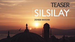 Silsilay | Signature | Zoheb Hassan | Teaser
