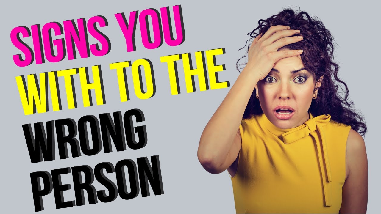 SIGNS YOU WITH THE WRONG PERSON - YouTube