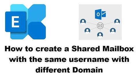 How to create a Shared Mailbox with the same username with different Domain