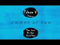 Ed Sheeran ft Major Lazer ,Nyla & Kranium - Shape of You (Prince V-Mashup)