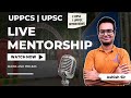 UPPCS 2026/27 Live Mentorship – How to Prepare for Prelims + Mains