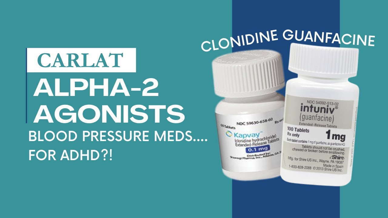 Alpha-2 Agonists Review: Clonidine (Kapvay) and Guanfacine (Intuniv), Non-Stimulant ADHD Medications