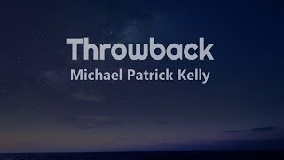 Michael Patrick Kelly - Throwback (Lyrics) 🎧 Resimi