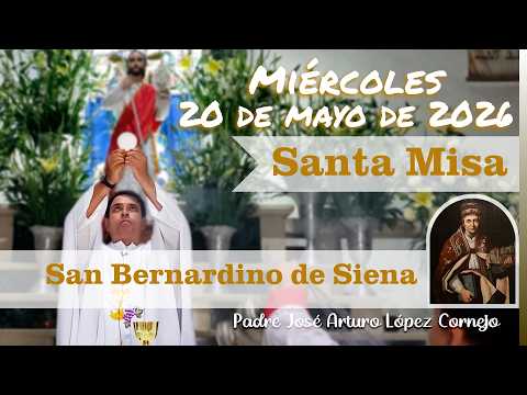 ✅ MISA DE HOY miércoles 20 de Mayo del 2026 - Padre Arturo Cornejo