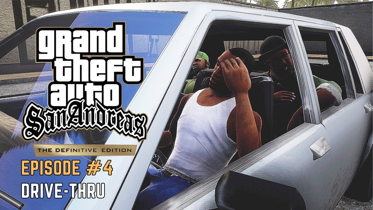 Drive-thru | GTA SanAndreas Definitive Edition GAMEPLAY #4 - YouTube