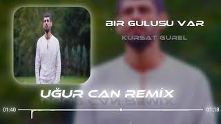 Kürşat Gürel - Bir Gülüşü Var ( Uğur Can Remix ) Resimi