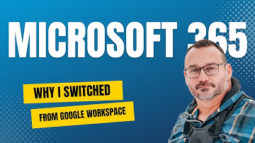 Switching to Microsoft 365 from Google Workspace