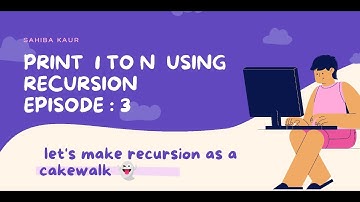 Printing 1 to N using Recursion || Recursion Playlist  Basics To Advanced || Coding || Algorithms