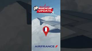 Air France Updates | Air France expands network and continues rollout of new long-haul cabins