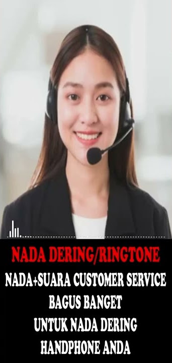 NADA PESAN MASUK/RINGTONE   SUARA CUSTOMER SERVICE BUAT NADA DERING HP/HANDPHONE ANDA PART-25