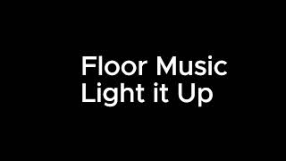 Floor - Light It Up