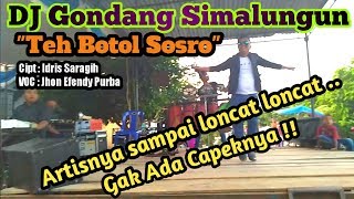 PANAAASSSS !! DJ GONDANG ' TEH BOTOL SOSRO ' || Jhon Efendi Purba