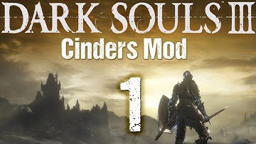 Cinders Mod (Part 1) - Modded Dark Souls Trilogy Playthrough