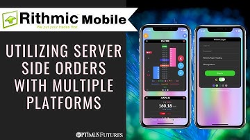 Rithmic Trader Mobile - Utilizing Server Side Orders With Multiple Platforms