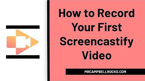 How to Record Your First Screencastify Video