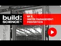 Build Science Ep 3 Water Management Prevention Build Science Ep 3 Water Management Prevention